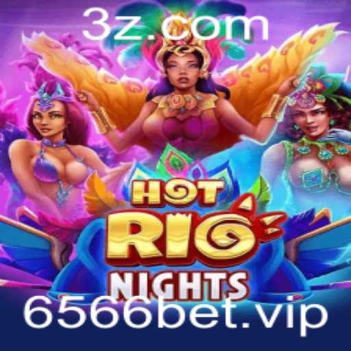 Descubra a Emoção de HotRioNights e as Regras do Jogo 6566bet